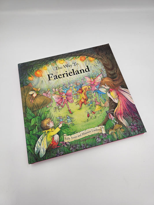 Front cover of The Way to Faerieland magical fairy tale by Maureen Lambert illustrated by Sally Anne Lambert